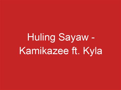 Huling Sayaw – Kamikazee ft. Kyla