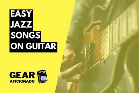 11 Easy Jazz Songs on Guitar