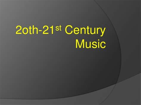 Music 20th 21st century