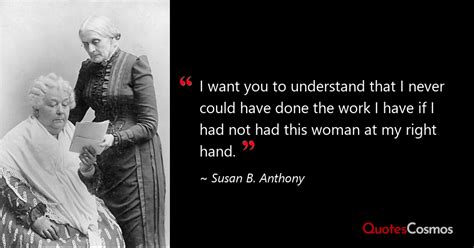 “I want you to understand that I…” Susan B. Anthony Quote