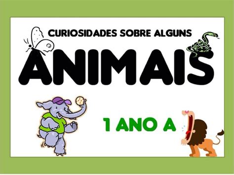 Curiosidades Animais-1º Ano A Free Activities online for kids in 1st grade by Fernanda Lourenço