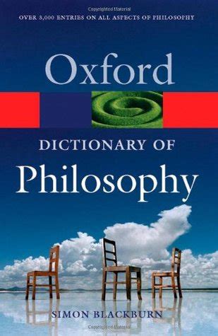 The Oxford Dictionary of Philosophy by Simon Blackburn — Reviews, Discussion, Bookclubs, Lists