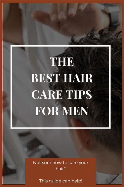 The Best Hair Care Tips for Men - Hair Care Tips