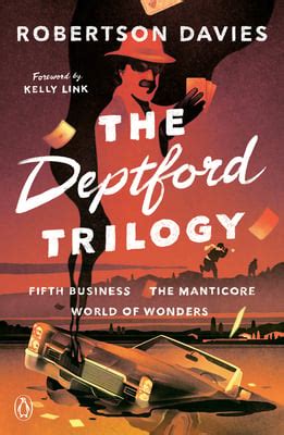 The Deptford Trilogy by Robertson Davies; Kelly Link; Michael Dirda