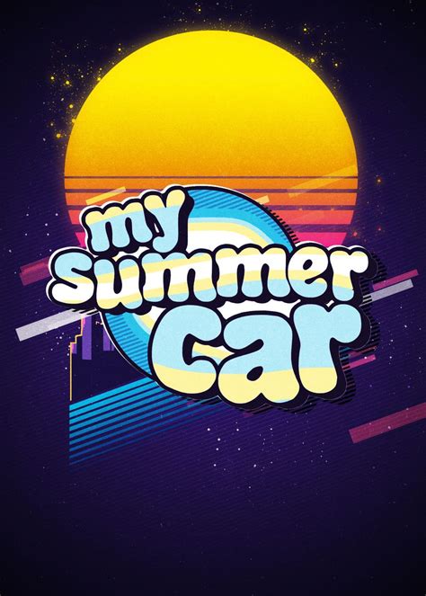 'my summer car' Poster, picture, metal print, paint by Retro Nice Picture | Displate