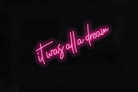 It Was All a Dream - Neon Sign