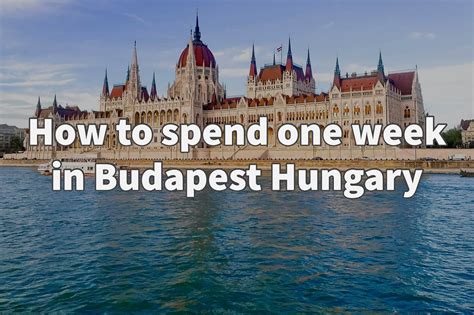 How to spend one week in Budapest Hungary - Skylar Aria’s Adventures