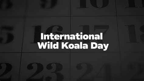 International Wild Koala Day - List of National Days