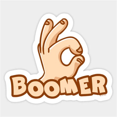 OK Boomer - Boomer - Sticker | TeePublic