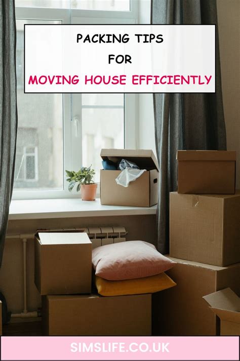 7 Packing Tips For Moving House Efficiently - Sim's Life