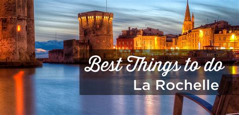 Visit La Rochelle: TOP 15 Things to Do and Must See | France Travel