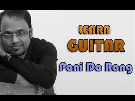 Pani Da Rang Guitar Lesson - Vicky Donor - Ayushmann Khurrana | Guitar lessons, Learn guitar, Lesson