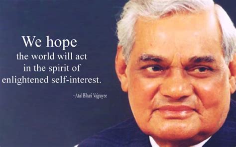 49 Atal Bihari Vajpayee Quotes Who Was A Poet More Than A Politician