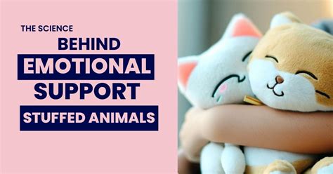 The Science Behind Emotional Support Stuffed Animals: How They Boost M – Goodlifebean