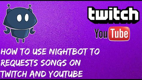 "How To setup Song Requests To Twitch and Youtube Using Nightbot ...