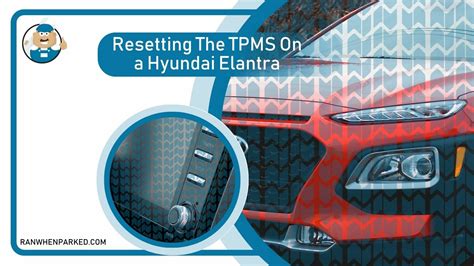 TPMS Reset Button Hyundai Elantra: Where Is It Located? - Ran When ...