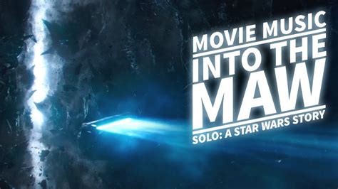 Into the Maw (Solo: A Star Wars Story) Movie version - YouTube