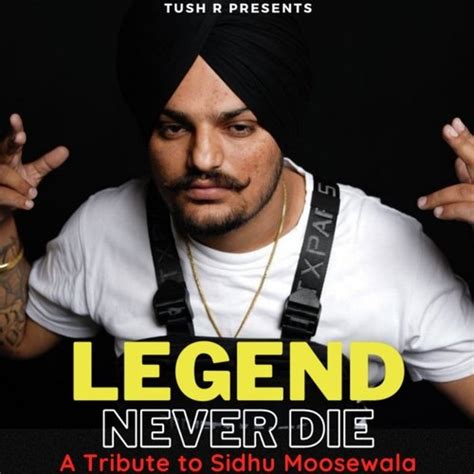 Legend Never Die (Tribute To Sidhu Moose Wala) Songs Download - Free Online Songs @ JioSaavn