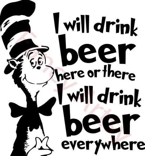 Dr Seuss Beer Quote. SVG File Easy to download Easy to