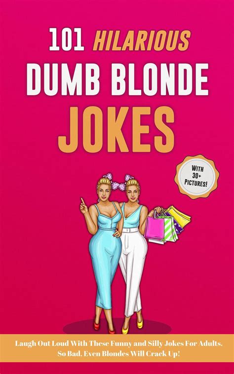 101 Hilarious Dumb Blonde Jokes. Laugh Out Loud With These Funny and Silly Jokes For Adults. So ...