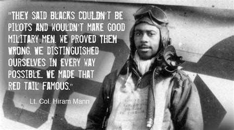 Lt. Col. Hiram Mann Quote | Tuskegee airmen, Tuskegee, Tuskegee airman