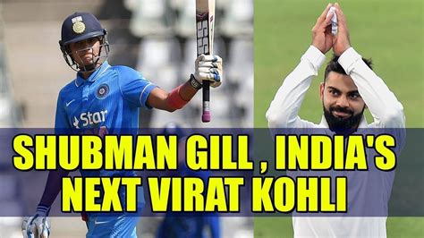 Shubman Gill The Next Virat Kohli U19 World Cup 2018 - YouTube