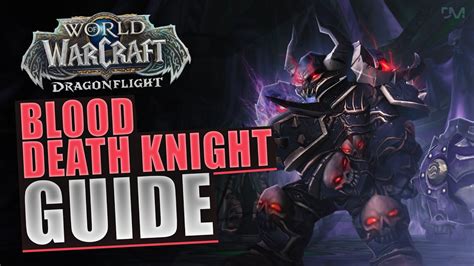 Dragonflight Blood Death Knight Guide - YouTube