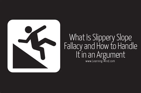 What Is Slippery Slope Fallacy and How to Handle It in an Argument ...