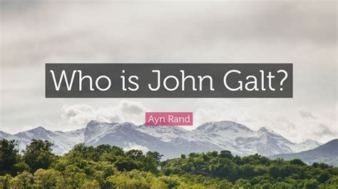 Ayn Rand Quote: “Who is John Galt?” (12 wallpapers) - Quotefancy