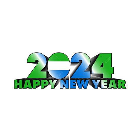 2024 Happy New Year Sierre Leone Flag Text Vector Transparent, 2024, Sierre Leone, National PNG ...