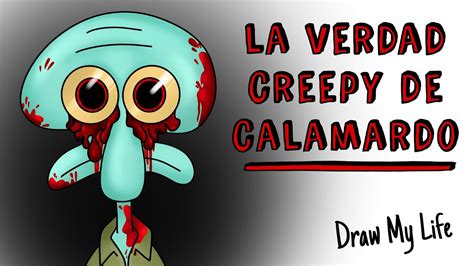 La verdad creepy de Calamardo 🐙 Draw My Life Historia de Terror - YouTube