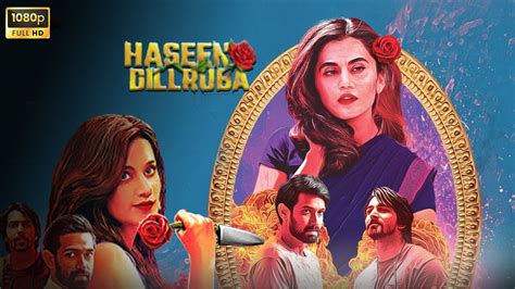 Haseen Dillruba Full HD | Taapsee Pannu , Vikrant Massey , | Haseen Dillruba Movie Fact Review ...