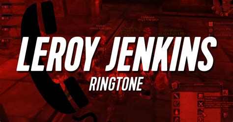 Leroy Jenkins Ringtone