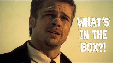 What's in the box meme Seven movie quote Brad Pitt suspenseful movie ...