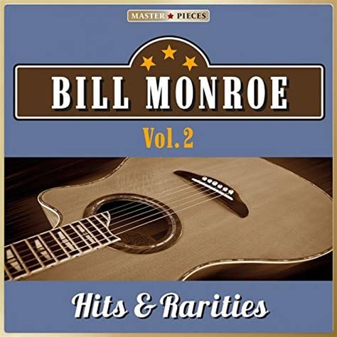 Play Masterpieces Presents Bill Monroe, Hits & Rarities, Vol. 2 (49 ...