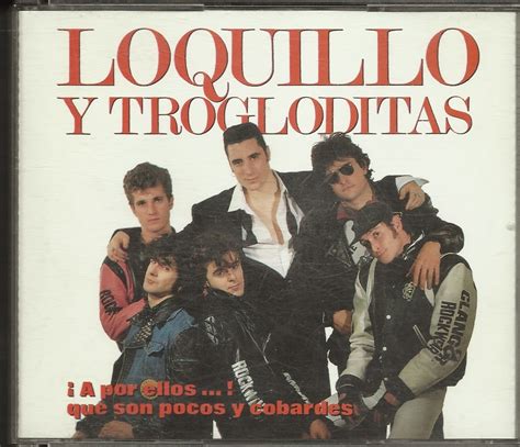 VIEJA COLECCION MUSICA: LOQUILLO Y LOS TROGLODITAS: "A por ellos que son pocos y cobardes" (1989)