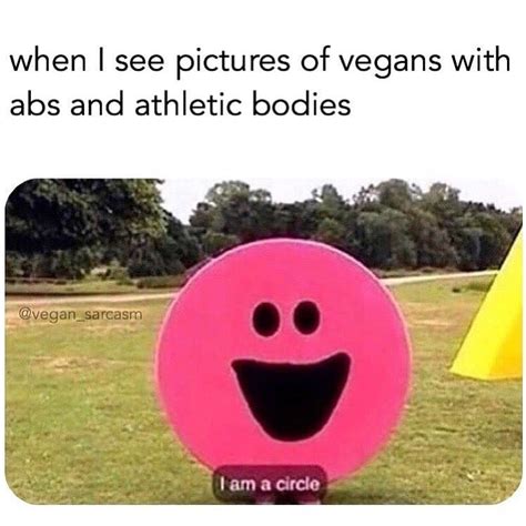 I Am A Circle | Vegan Memes | Totally Vegan Buzz