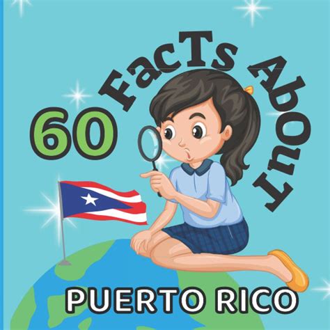 Buy 60 Facts About Puerto Rico: For Kids, Fun Facts About Puerto Rico, Sports, Nature, Food ...