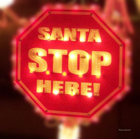 Santa Stop Here Sign Photograph by Thomas Woolworth - Fine Art America