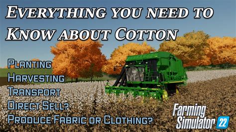Everything you need to know about Cotton in Farming Simulator 22 - YouTube