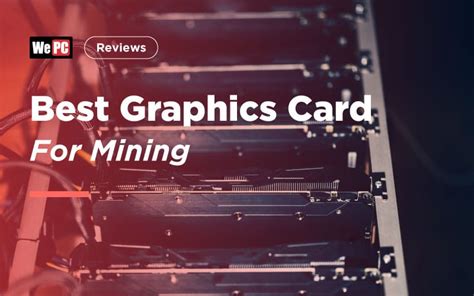 Mining Series: Best Graphics Card For Mining - WePC.com