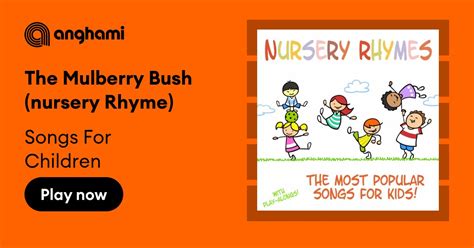 Songs For Children - The Mulberry Bush (nursery Rhyme) | Play on Anghami