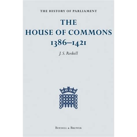 The History Of Parliament: The House Of Commons, 1386-1421 [4 Volume ...