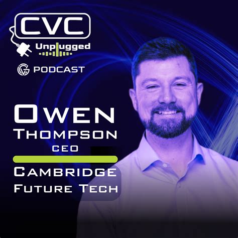 Owen Thompson: Cambridge Future Tech - CVC Unplugged