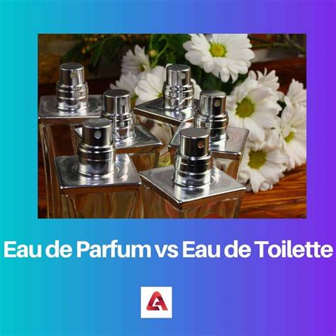 Eau de Parfum vs Eau de Toilette: Difference and Comparison