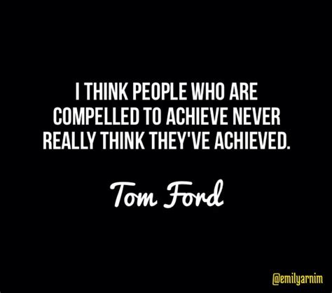 Tom Ford Quotes. QuotesGram