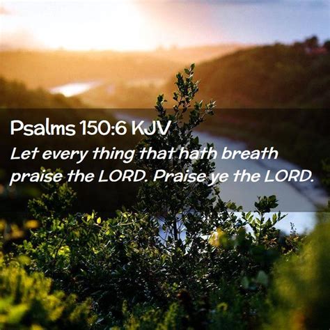 Psalms 150:6 KJV Bible Verse Images