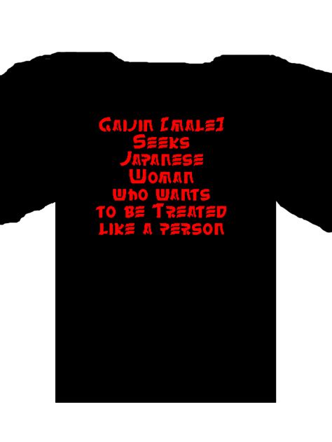 Gaijin T-Shirt by DaimyoShi on DeviantArt