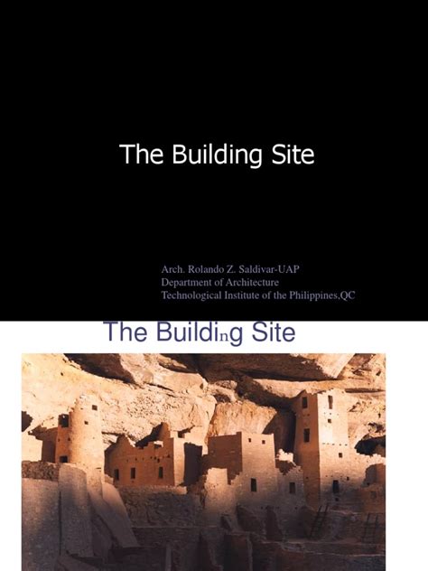 The Building Site: Arch. Rolando Z. Saldivar-UAP Department of Architecture Technological ...