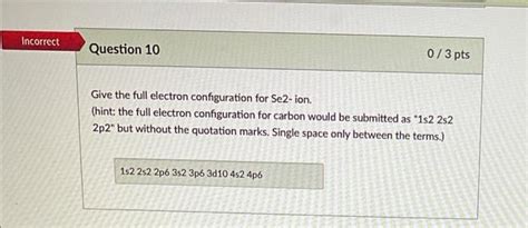 Solved Give the full electron configuration for Se2-ion. | Chegg.com